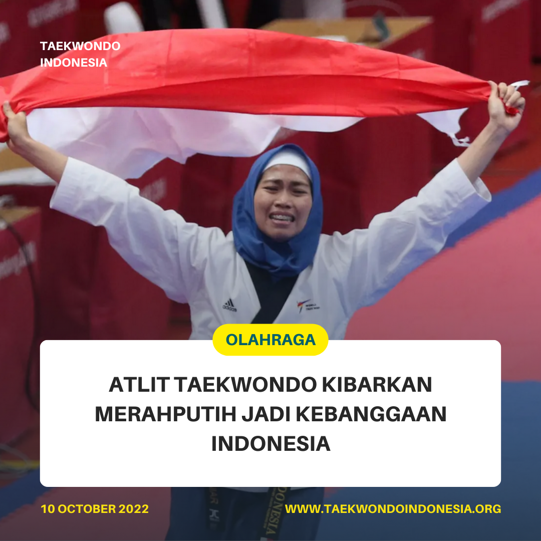 ATLIT TAEKWONDO KIBARKAN MERAH PUTIH JADI KEBANGGAAN INDONESIA  Taekwondo Indonesia Jaguar Taekwondo Club